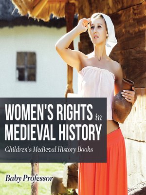 cover image of Women's Rights in Medieval History- Children's Medieval History Books